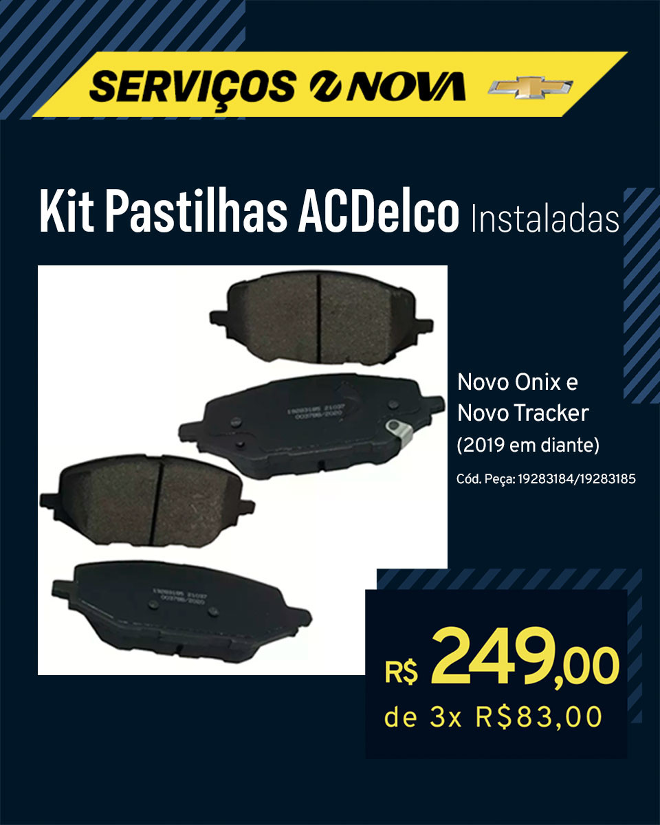 Imagem ilustrativa da oferta de SERVIÇOS NOVA: Kit pastilhas ACDelco Novo Onix e Novo Tracker